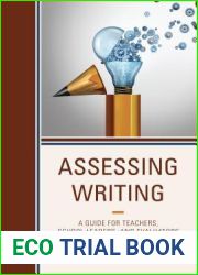 Assessing Writing: A Guide for Teachers, School Leaders, and Evaluators (Wrinkles in Teaching: A Series of Guidebooks for Teachers)