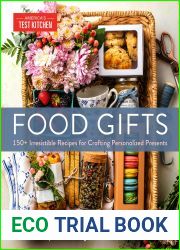 Food Gifts: 150+ Irresistible Recipes for Crafting Personalized Presents
