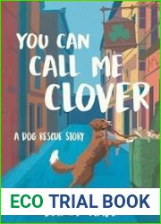 You Can Call Me Clover: A Dog Rescue Story