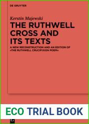 The Ruthwell Cross and Its Texts: A New Reconstruction and an Edition of the Ruthwell Crucifixion Poem