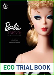 Barbie Forever: Her Inspiration, History, and Legacy