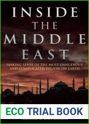 Inside the Middle East: Making Sense of the Most Dangerous and Complicated Region on Earth