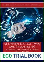 AI-Driven Digital Twin and Industry 4.0: A Conceptual Framework with Applications (Intelligent Manufacturing and Industrial Engineering)