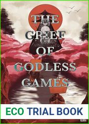 The Grief Of Godless Games