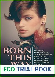 Born This Way: Friends, Colleagues, and Coworkers Recall Gia Carangi, the Supermodel Who Defined an Era