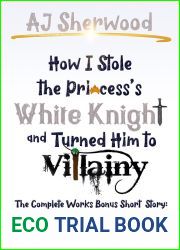 How I Stole The Princess|s White Knight and Turned Him to Villainy: The Coronation: The Complete Works Bonus Short Story (Villainy, #6.5)