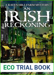 An Irish Reckoning: A Raven Hill Farm Mystery (Raven Hill Farm Mysteries Book 7)