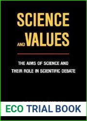 Science and Values: The Aims of Science and Their Role in Scientific Debate (Volume 3) (Pittsburgh Series in Philosophy and History of Science)