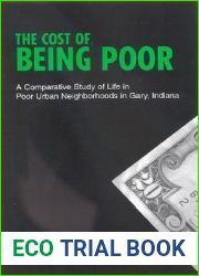The Cost Of Being Poor: A Comparative Study Of Life In Poor Urban Neighborhoods In Gary, Indiana (S U N Y Series on the New Inequalities)