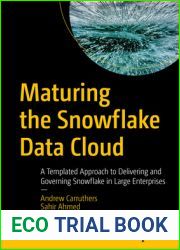 Maturing the Snowflake Data Cloud: A Templated Approach to Delivering and Governing Snowflake in Large Enterprises