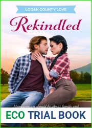 Rekindled (Logan County Love, #1)