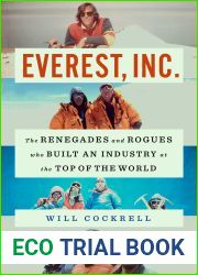 Everest, Inc.: The Renegades and Rogues Who Built an Industry at the Top of the World