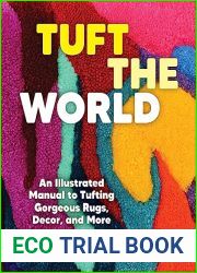 Tuft the World: An Illustrated Manual to Tufting Gorgeous Rugs, Decor, and More