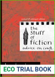 The Stuff of Fiction: Advice on Craft