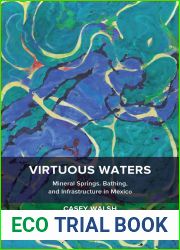 Virtuous Waters: Mineral Springs, Bathing, and Infrastructure in Mexico