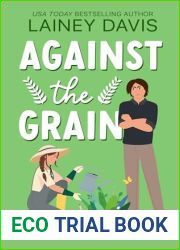 Against the Grain: A Rivals to Lovers Romance (Planted and Plowed Book 1)