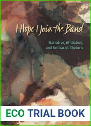 I Hope I Join the Band: Narrative, Affiliation, and Antiracist Rhetoric