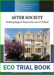 After Society: Anthropological Trajectories out of Oxford (Methodology and History in Anthropology Book 39)