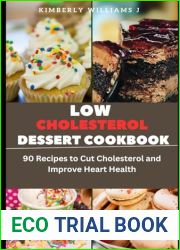 Low Cholesterol Dessert Cookbook: 90 Recipes to Cut Cholesterol and Improve Heart Health