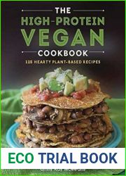 The High-Protein Vegan Cookbook: 125+ Hearty Plant-Based Recipes