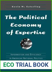 The Political Economy of Expertise: Information and Efficiency in American National Politics