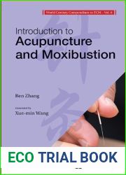 World Century Compendium To Tcm - Volume 6: Introduction To Acupuncture And Moxibustion