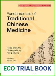 World Century Compendium To Tcm - Volume 1: Fundamentals Of Traditional Chinese Medicine