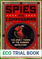 Spies and Commissars: The Early Years of the Russian Revolution