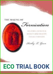 The Making of Fornication: Eros, Ethics, and Political Reform in Greek Philosophy and Early Christianity (Volume 40)