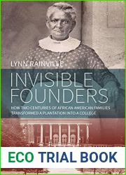 Invisible Founders: How Two Centuries of African American Families Transformed a Plantation into a College