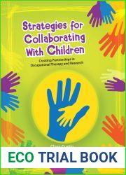 Strategies for Collaborating With Children: Creating Partnerships in Occupational Therapy and Research