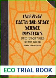 Everyday Earth and Space Science Mysteries: Stories for Inquiry-Based Science Teaching (Everyday Science Mysteries Book 3)