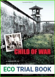 Child of War: A Memoir of World War II Internment in the Philippines