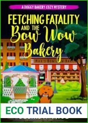 Fetching Fatality and The Bow Wow Bakery (Doggy Bakery #5)