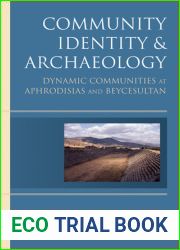 Community Identity and Archaeology: Dynamic Communities at Aphrodisias and Beycesultan