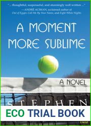 A Moment More Sublime: A Novel