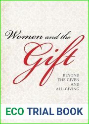 Women and the Gift: Beyond the Given and All-Giving
