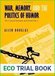 War, Memory, and the Politics of Humor: The Canard Enchaine and World War I
