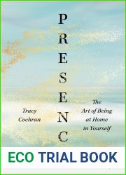 Presence: The Art of Being at Home in Yourself