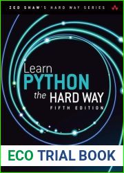 Learn Python the Hard Way (Zed Shaw|s Hard Way Series)