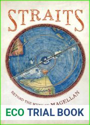 Straits: Beyond the Myth of Magellan
