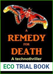 A Remedy for Death: A technothriller: Playing God with Body, Soul, and Biotech