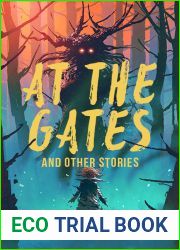 At the Gates and Other Stories: Sixteen Tales of Magic and Wonder