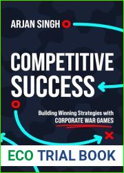 Competitive Success: Building Winning Strategies with Corporate War Games