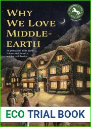 Why We Love Middle-earth: An Enthusiast|s Book about Tolkien, Middle-earth and the LOTR Fandom