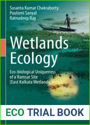 Wetlands Ecology: Eco-biological uniqueness of a Ramsar site (East Kolkata Wetlands, India)