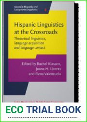 Hispanic Linguistics at the Crossroads (Issues in Hispanic and Lusophone Linguistics)