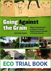 Going Against the Grain: When Professionals in Hawai|i Choose Public Schools Instead of Private Schools by Bayer Ann Shea (2009-05-01) Paperback