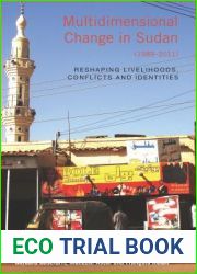Multidimensional Change in Sudan (1989-2011): Reshaping Livelihoods, Conflicts and Identities