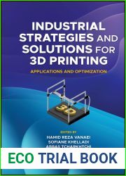 Industrial Strategies and Solutions for 3D Printing: Applications and Optimization